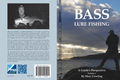 Bass Lure Fishing - A Guide's Perspective (Volume 1)