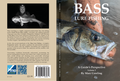 Bass Lure Fishing - A Guide's Perspective (Volume 2)